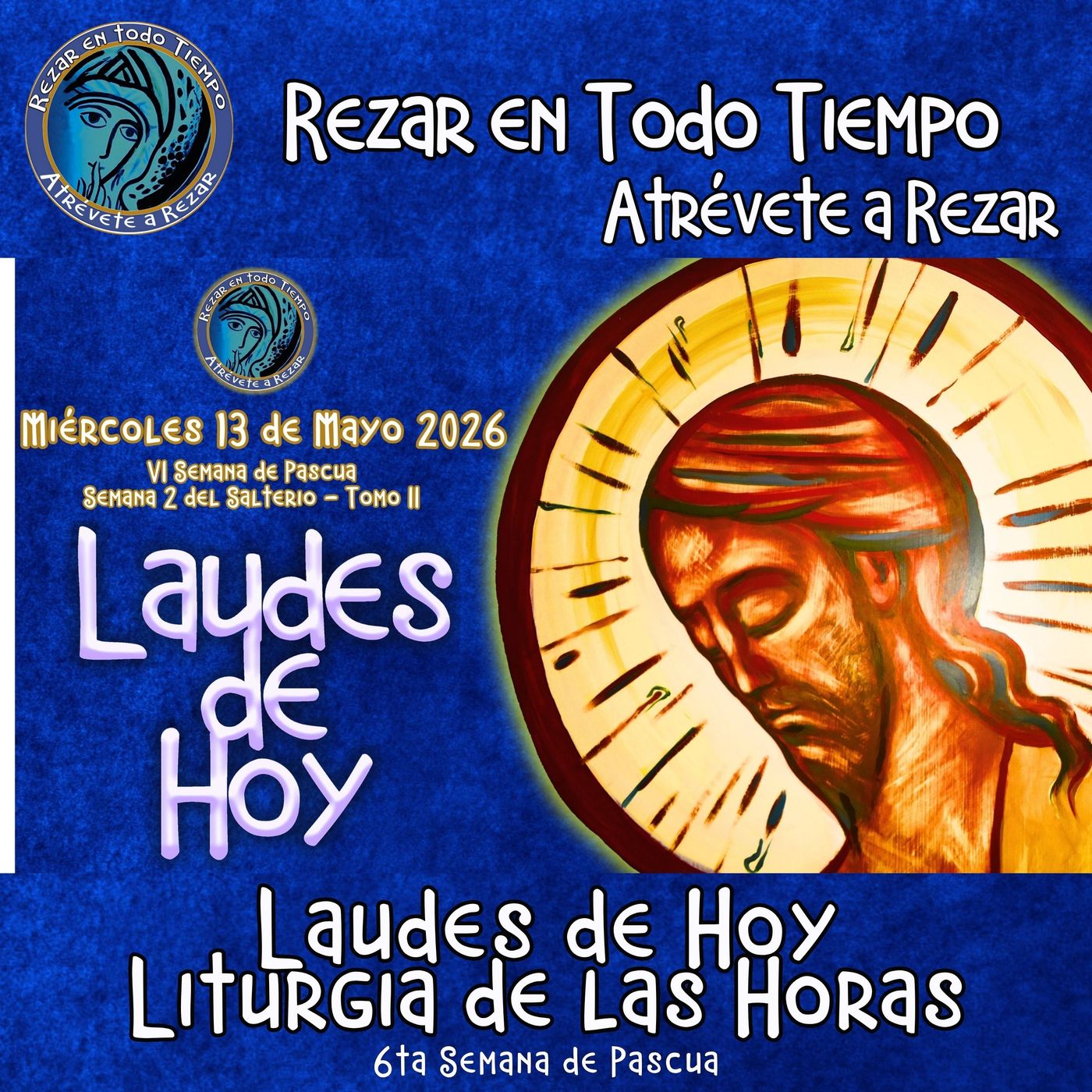 Laudes del día de hoy, Miércoles 13 de Mayo 2026 ✟ Liturgia de las Horas ✟ VI Semana del Tiempo de Pascua. CAMINO NEOCATECUMENAL. episode artwork