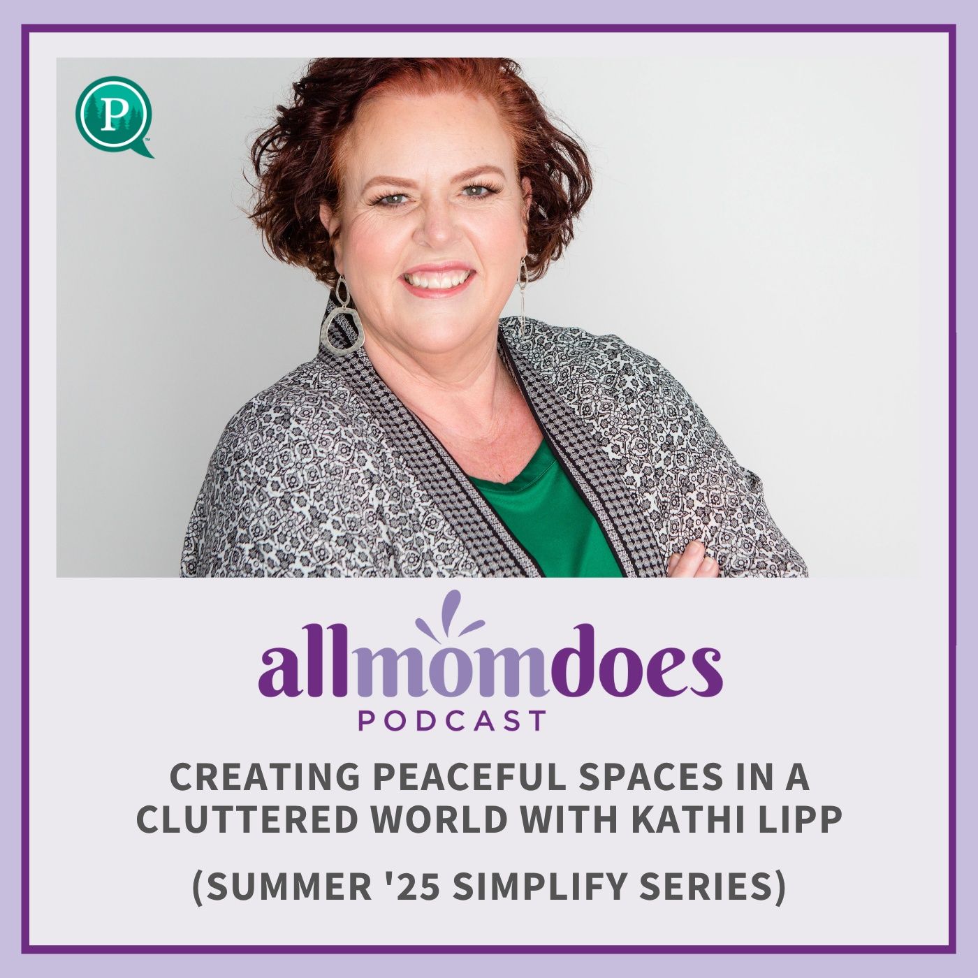 Creating Peaceful Spaces in a Cluttered World with Kathi Lipp (Summer '25 Simplify Series)