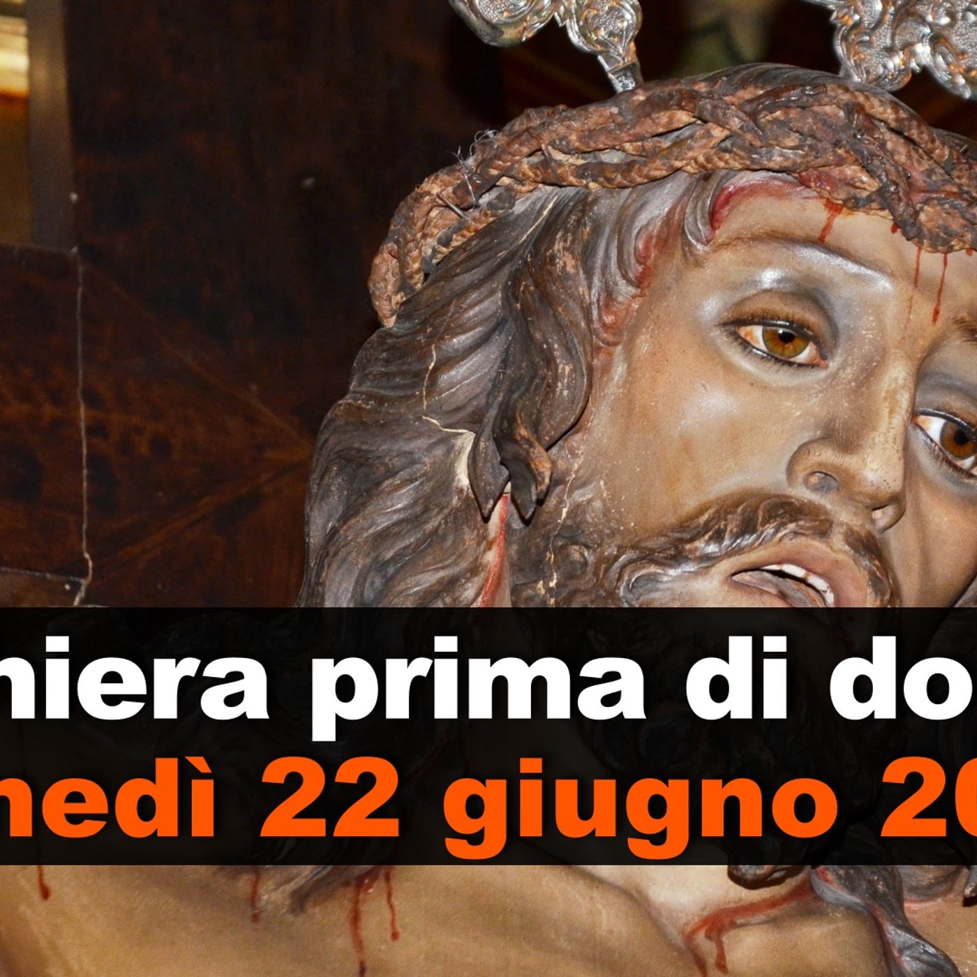 Preghiera prima di dormire LUNEDI 22 GIUGNO 2026 ❤️ Compieta - Lunedì XII Settimana T.O. episode artwork