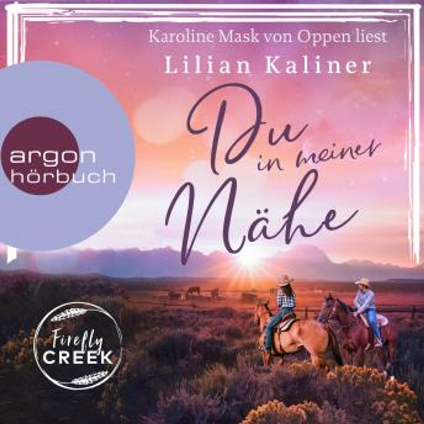[German] - Du in meiner Nähe - Firefly-Creek-Serie, Band 3 (Ungekürzte Lesung) by Lilian Kaliner episode artwork