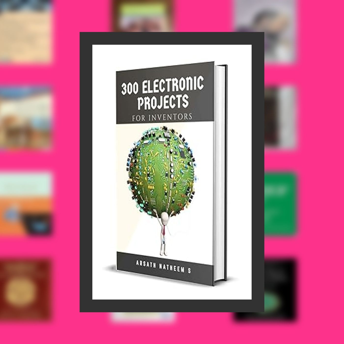 DOWNLOAD [PDF] 300 Electronic Projects for Inventors with tested circuits By  Arsath Natheem S (Author)  Full Episode episode artwork