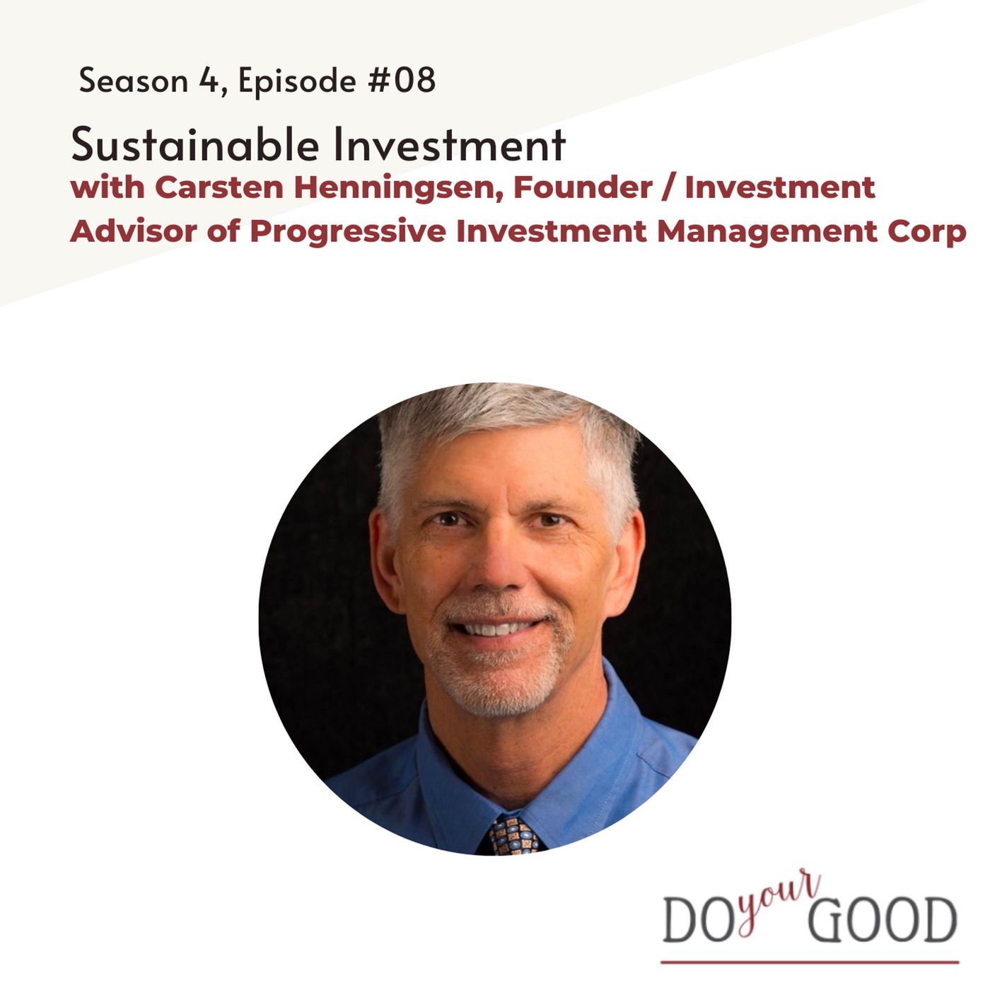 #186 Sustainable Investment with Carsten Henningsen, Founder / Investment Advisor of Progressive Investment Management Corp episode artwork
