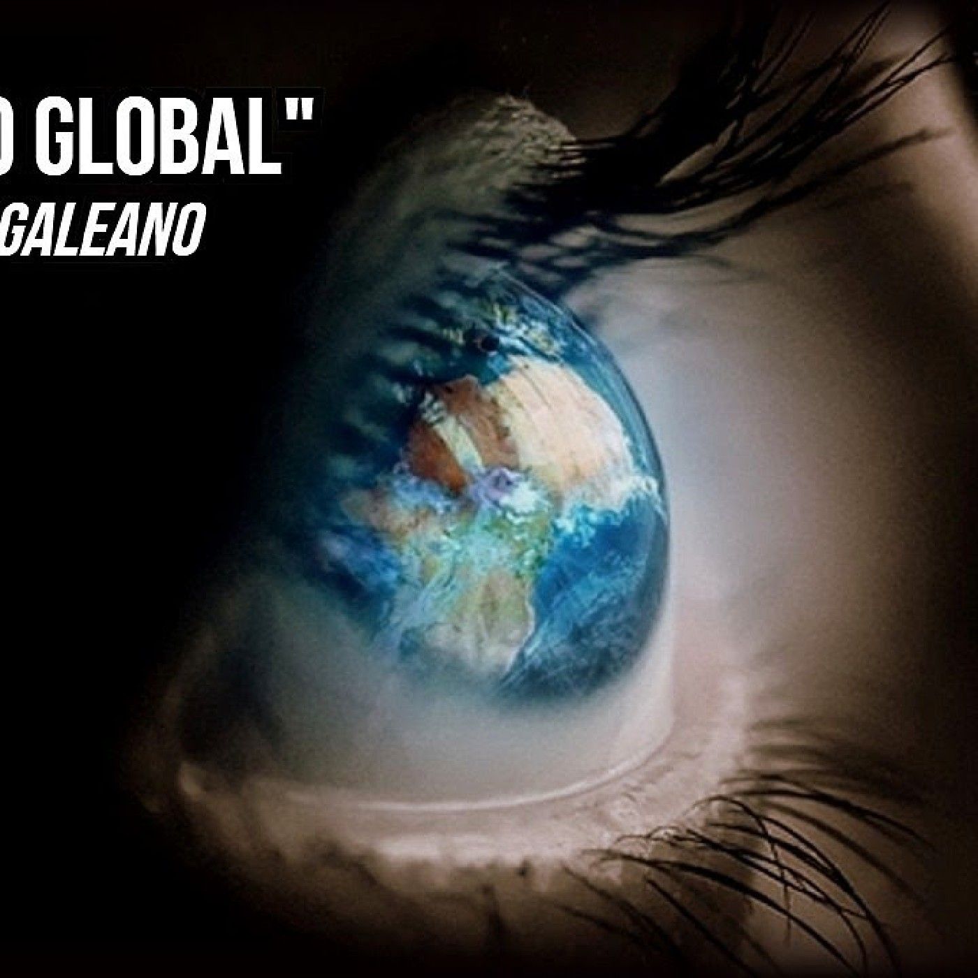 "El miedo" Eduardo Galeano