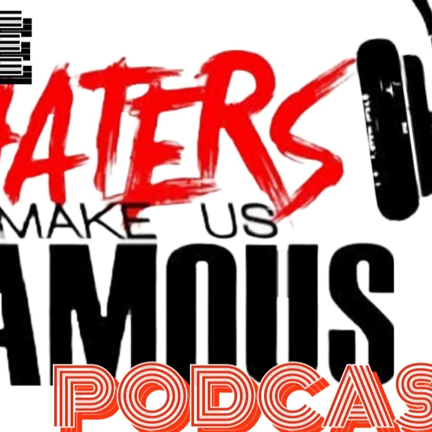 Haters Make Us Famous Podcast