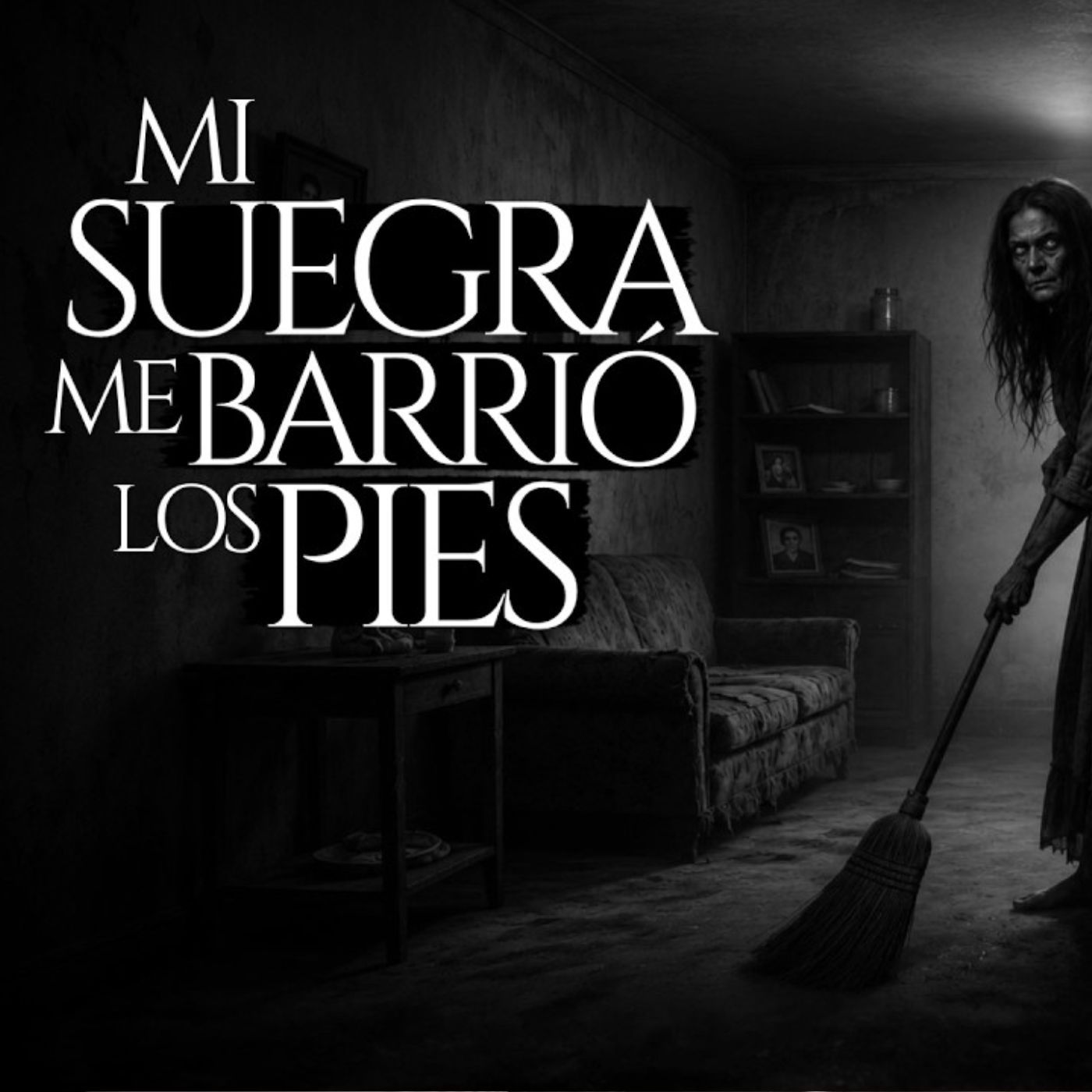 NO DEJES QUE TU SUEGRA TE BARRA LOS PIES (RELATO DE TERROR REAL EN PUEBLOS) episode artwork