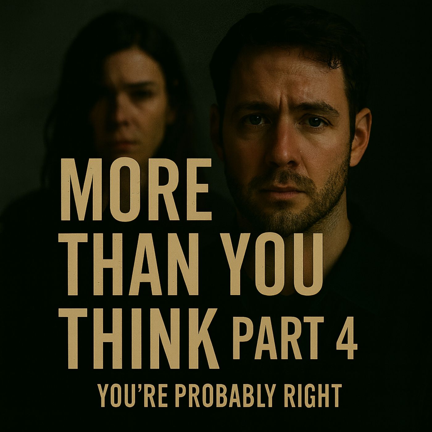 More Than You Think – Part 4 Episode 262 | You're Probably Right