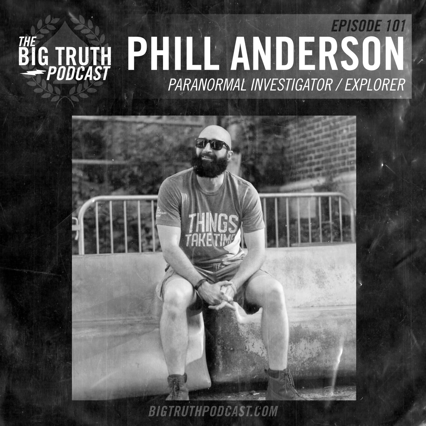#101 - Phill Anderson : Paranormal Investigator / Explorer