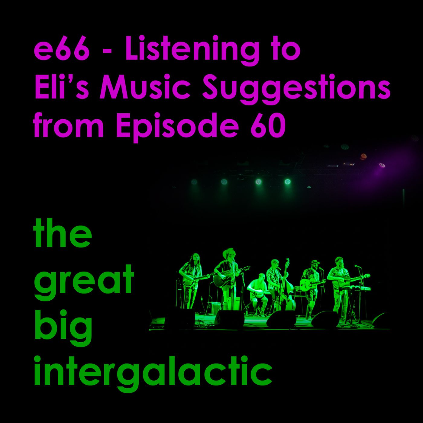 E66 - Listening to Eli's Music Suggestions from Episode 60