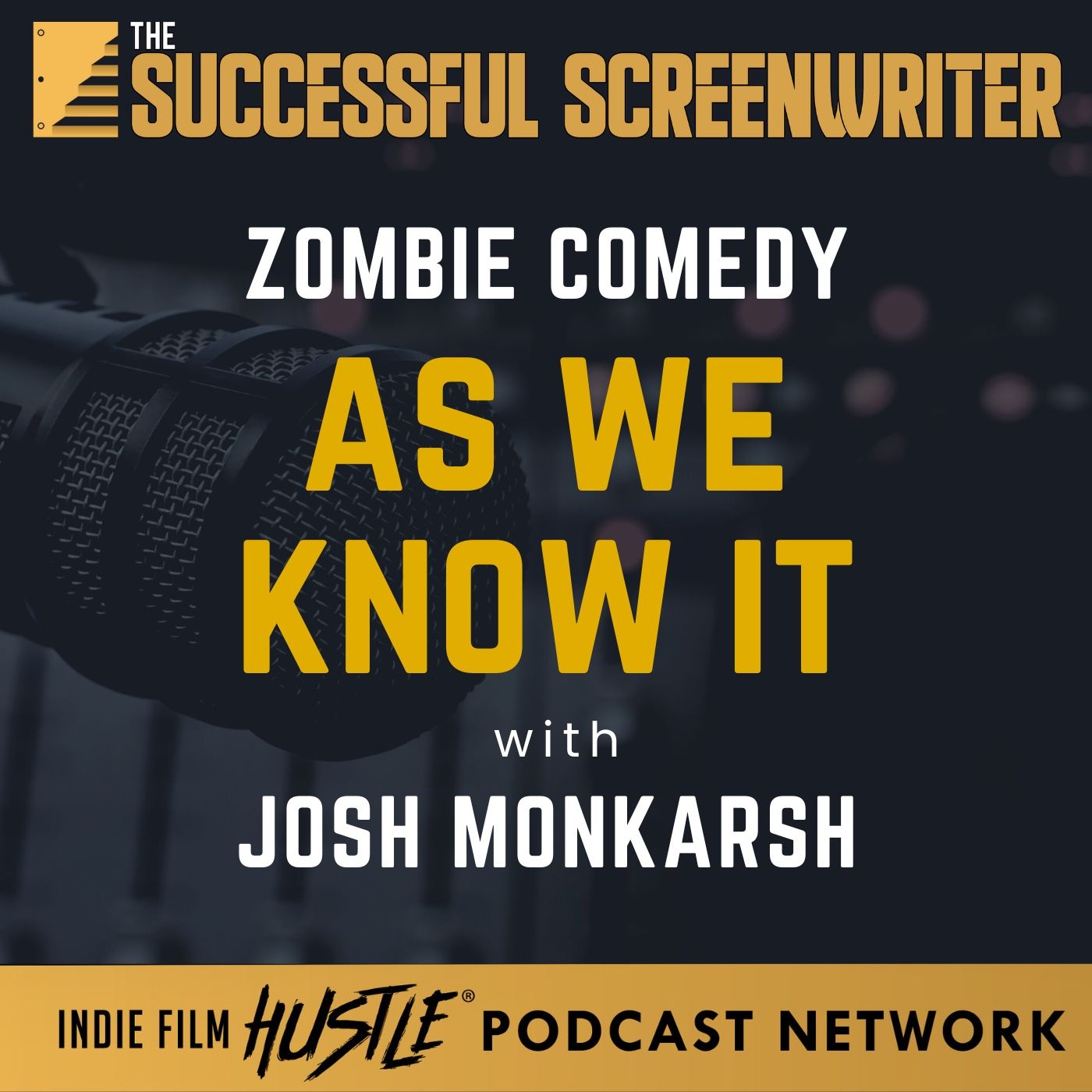 Ep 215 - Breaking Boundaries in Indie Filmmaking: "As We Know It" with Director Josh Monkarsh