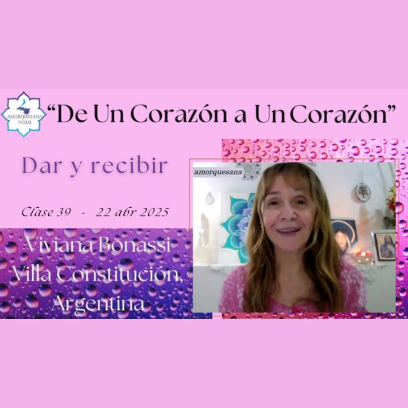 Clase 39 - Dar y recibir - Viviana Bonassi - De Un Corazón a Un Corazón - 22 abr 2025