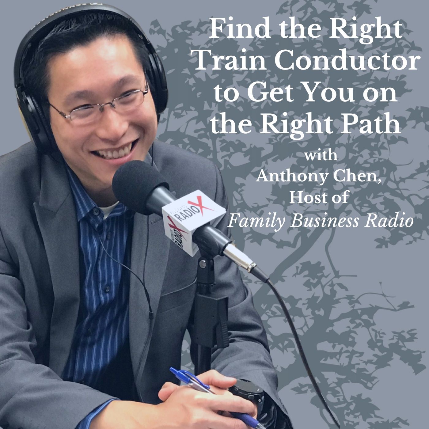 Find the Right Conductor for Your Financial Train, Host of Family Business Radio episode artwork