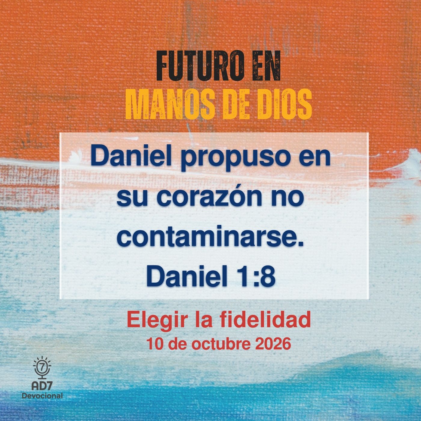 Elegir la fidelidad ~ Devocional de Jóvenes ~ 10 de octubre 2026