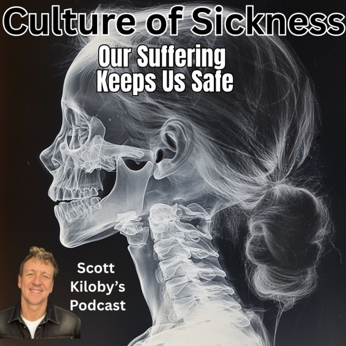 Culture of Sickness—Our Suffering Keeps Us Safe
