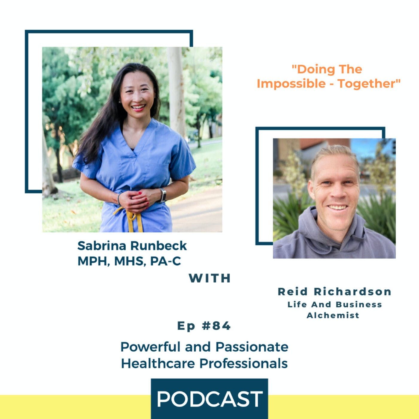 Ep 84 - Doing The Impossible - Together with Reid Richardson