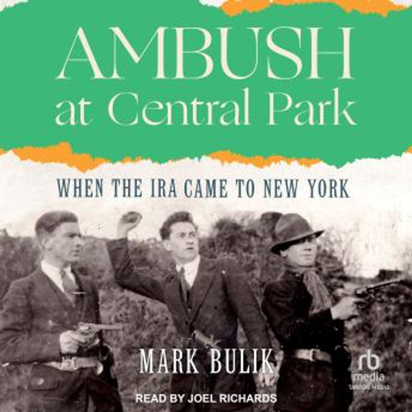 Ambush at Central Park: When the IRA Came to New York by Mark Bulik episode artwork