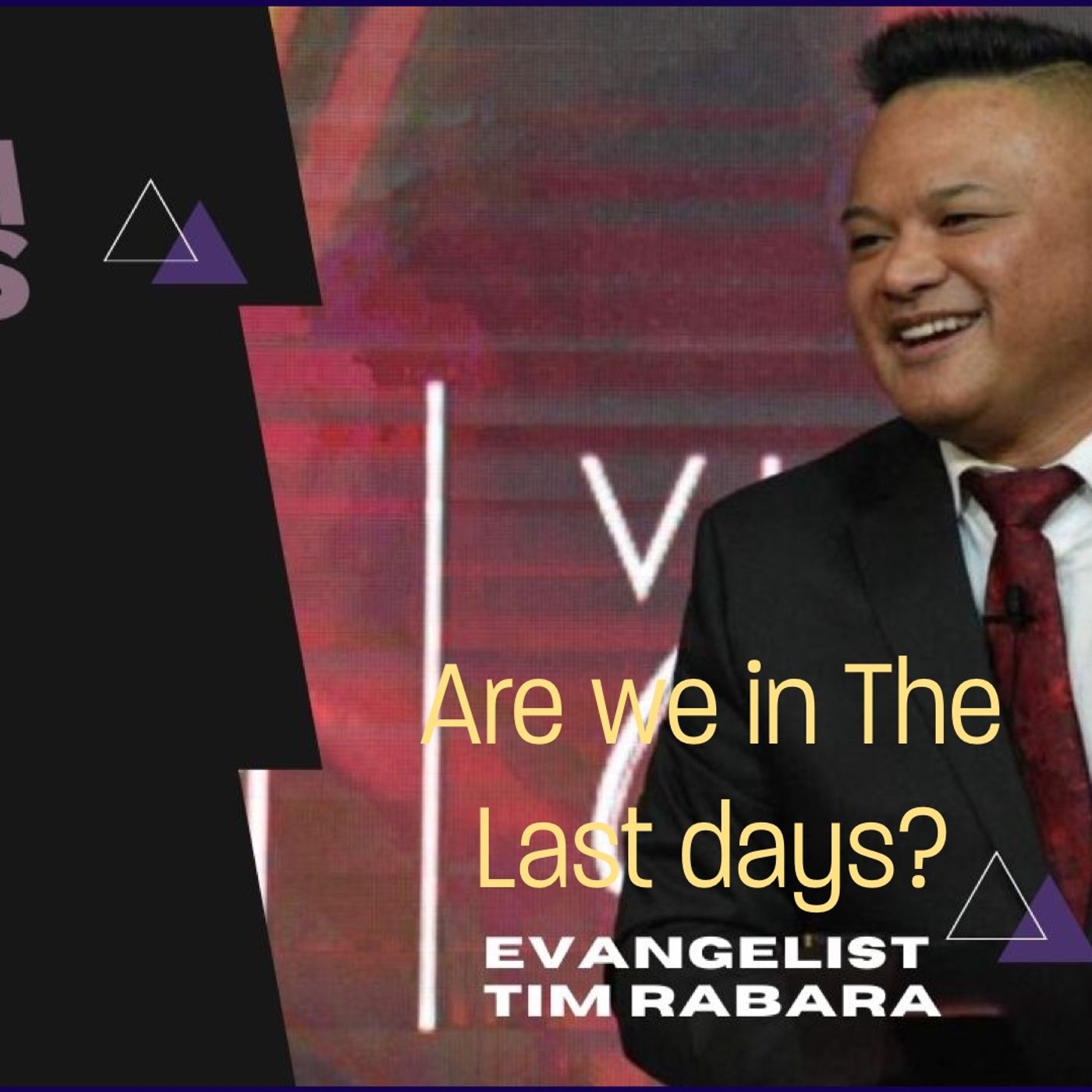 End Times Podcast With Evangelist Tim Rabara | Preparing for the Second Coming of Jesus