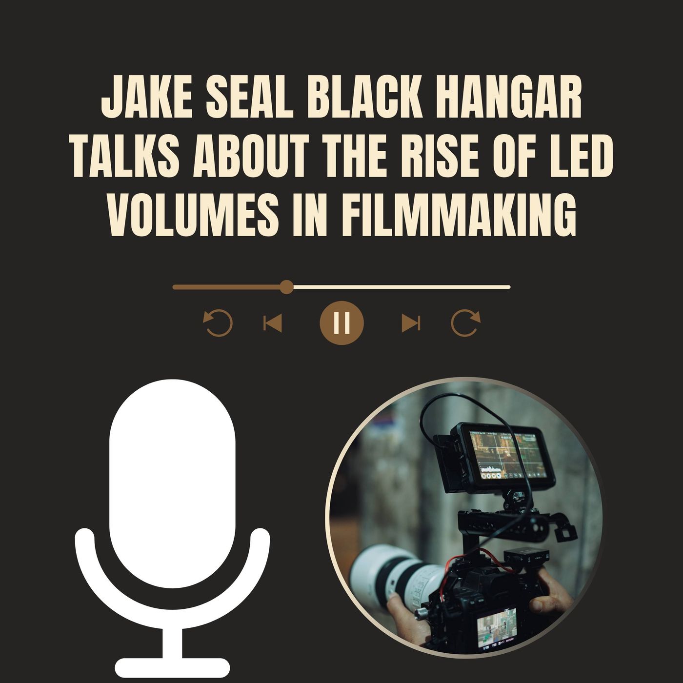 Jake Seal Black Hangar Talks About The Rise Of LED Volumes In Filmmaking episode artwork