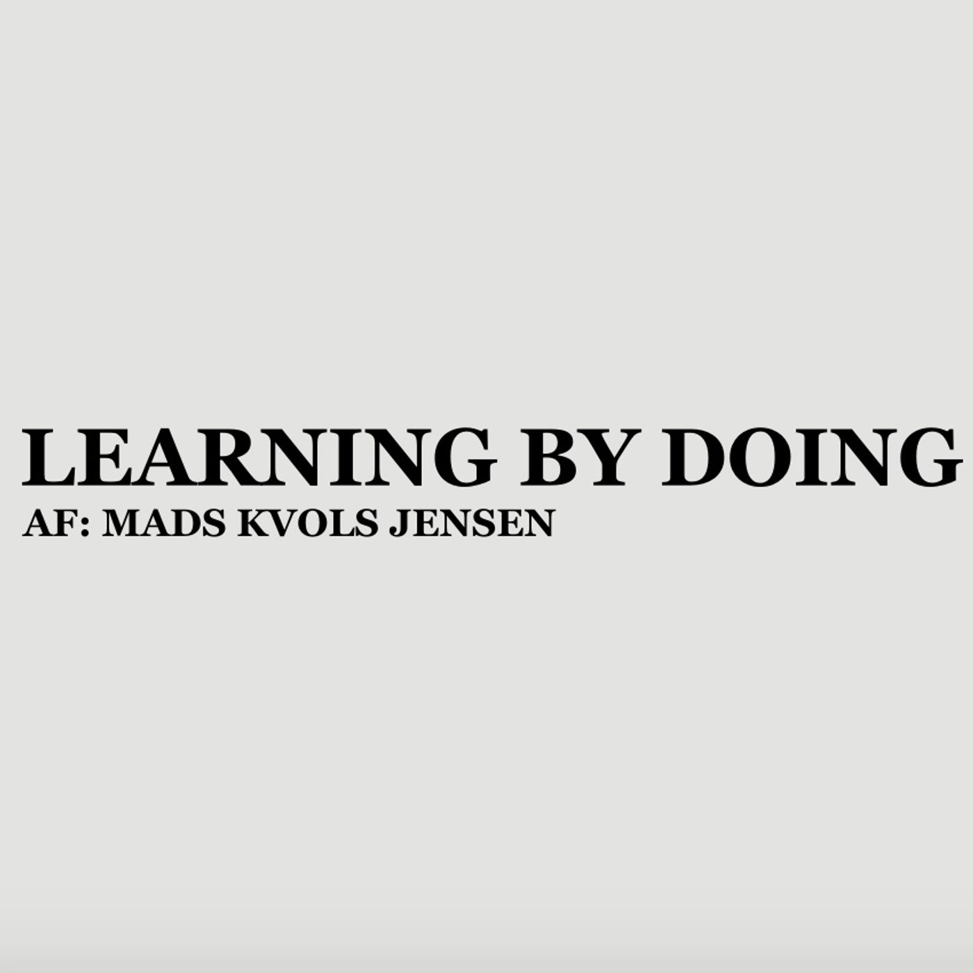 Learning by Doing af Mads Kvols Jensen