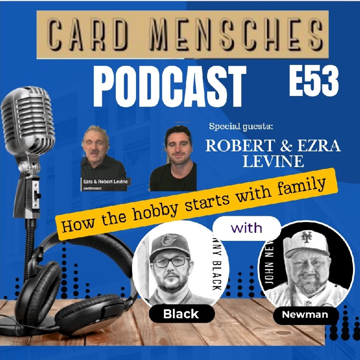 Card Mensches E53 "Hobby Starts with Family" with Robert and Ezra Levine