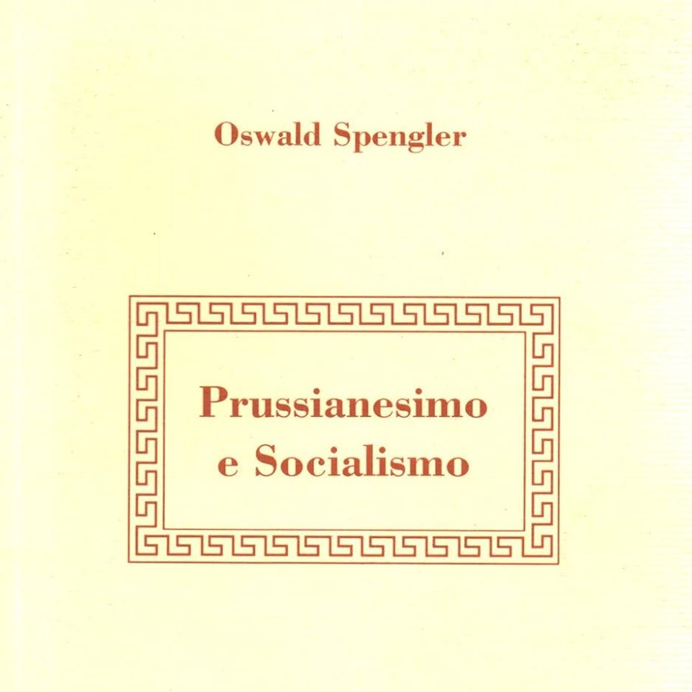 LETTURE E RILETTURE - Oswald Spengler "Prussianesimo e socialismo" ed. di AR