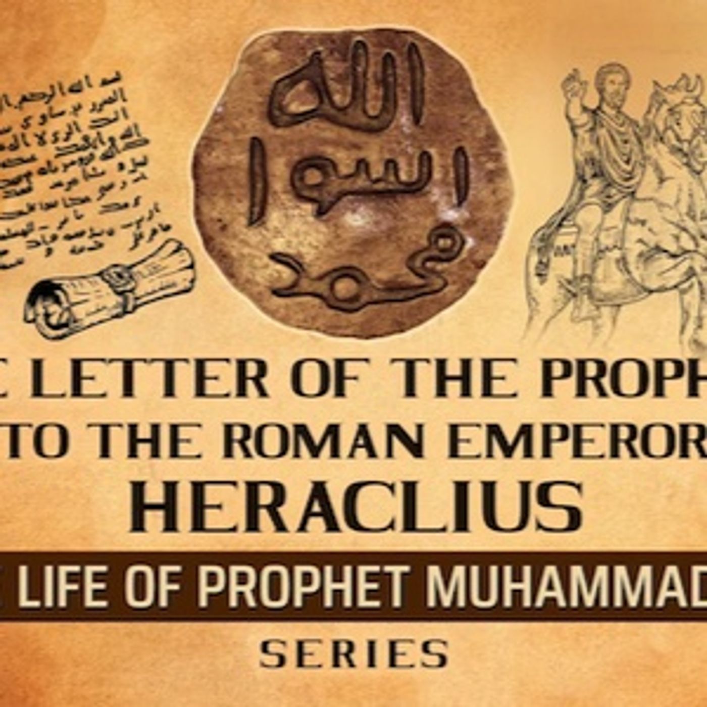 Letter Of Prophet (SAW) To Roman Emperor Heraclius  Ep 42  The Life Of Prophet Muhammad ﷺ Series episode artwork