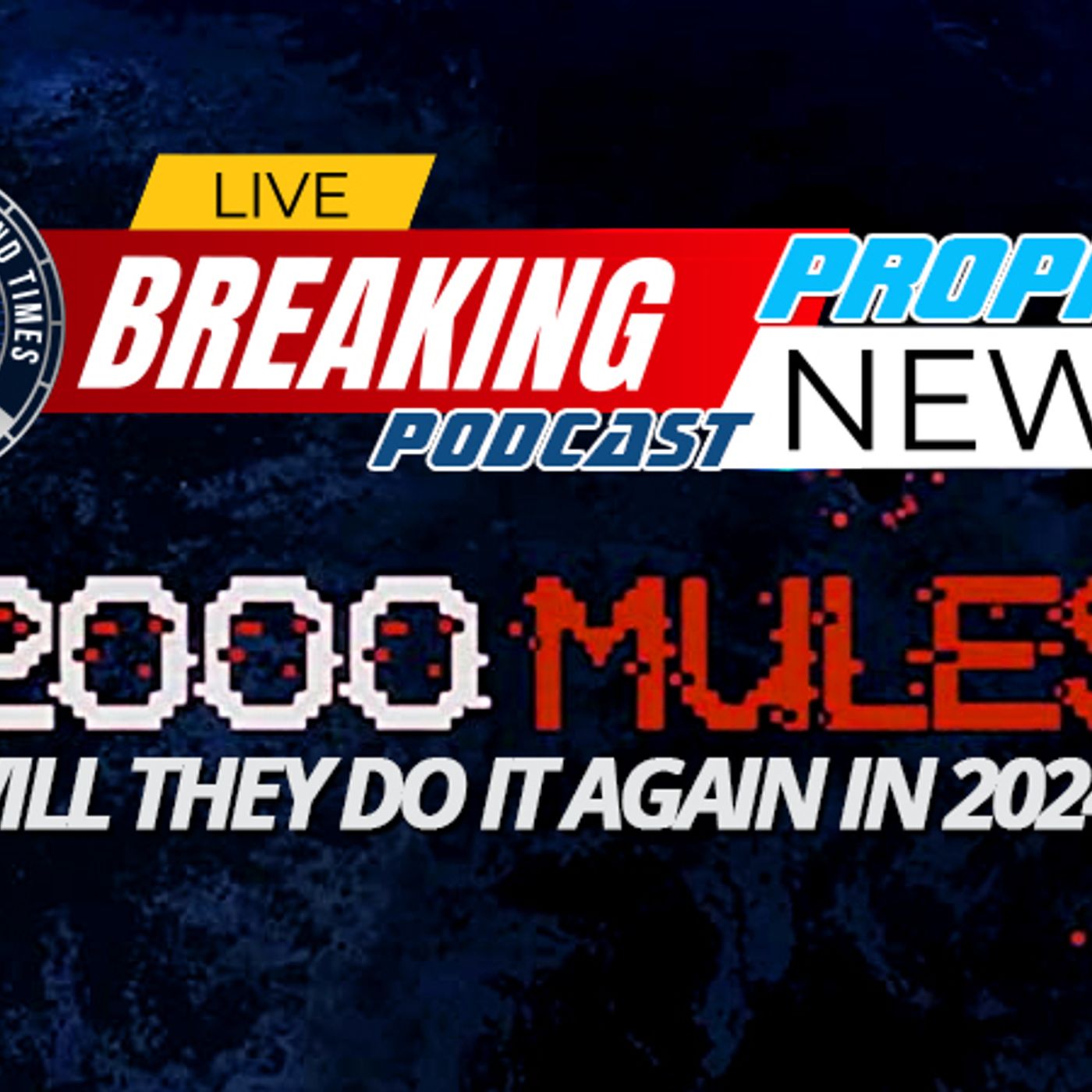 NTEB PROPHECY NEWS PODCAST: ‘2000 Mules’ Asks Did The New World Order Elites Rig 2020 Presidential Election? episode artwork