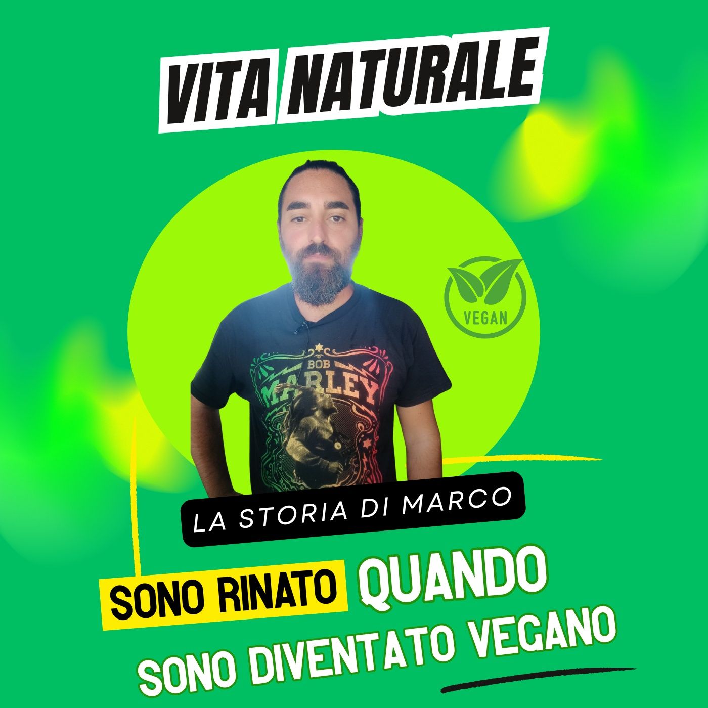"Sono rinato quando sono diventato vegano": la Vita Naturale di Marco episode artwork