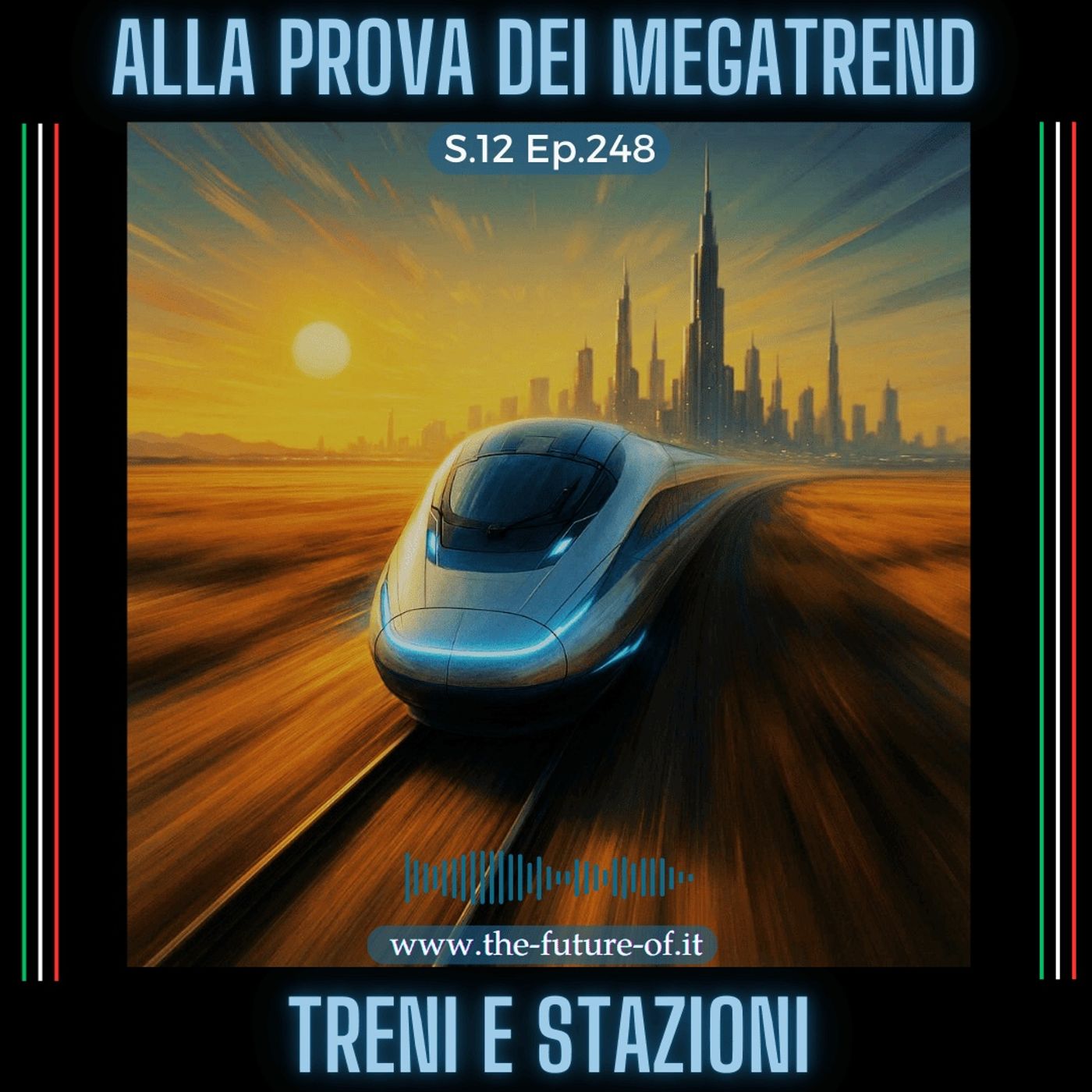 S.12 Ep.248 - Treni e stazioni alla prova dei megatrend