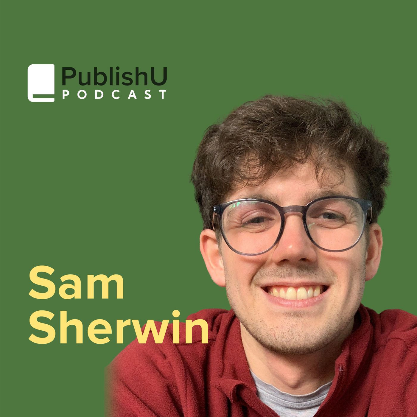 PublishU Podcast with Sam Sherwin 'DIM: The Son of the Riverwell'