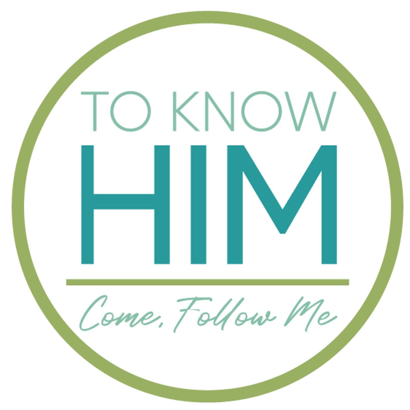 To Know Him: Come Follow Me
