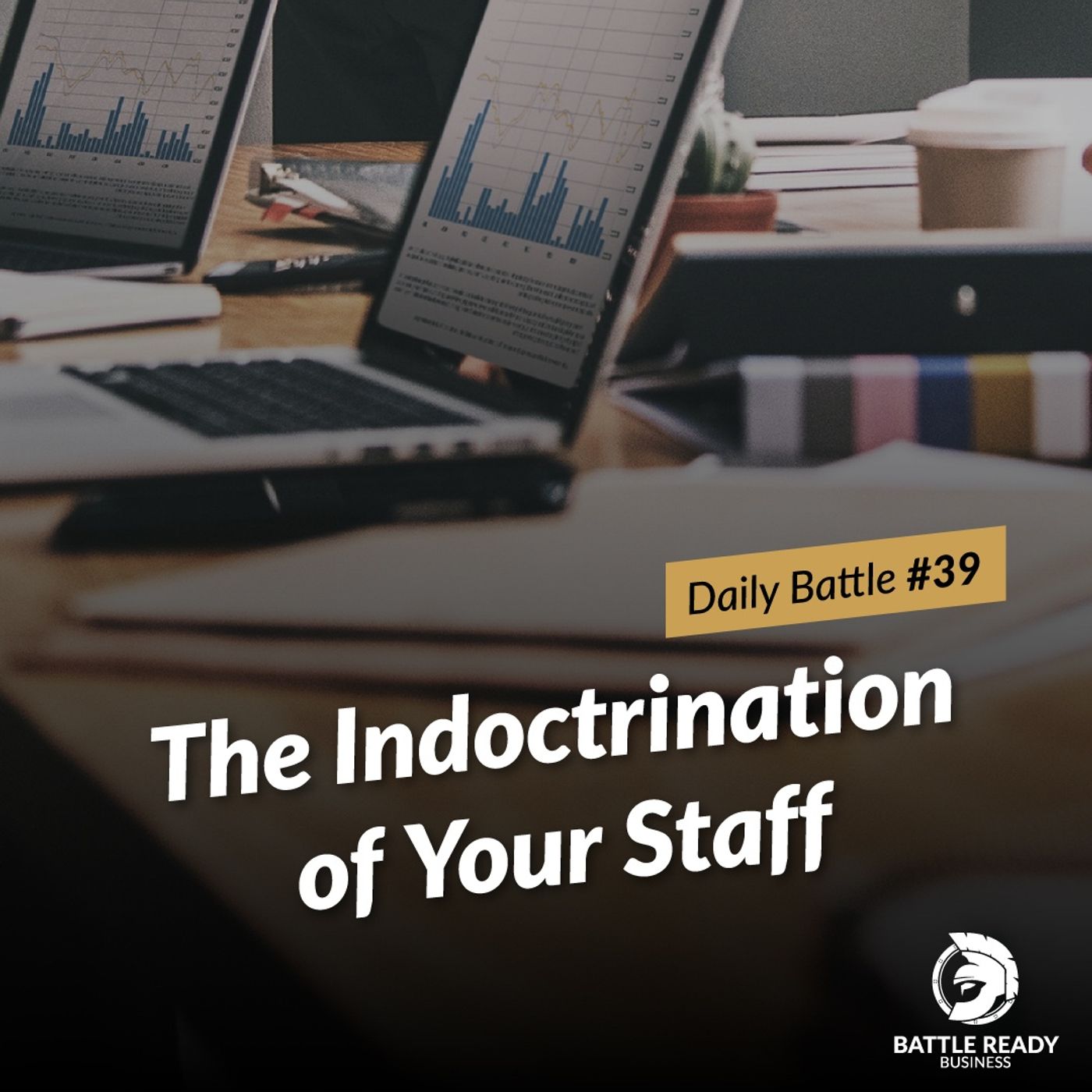 Daily Battle #39: The Indoctrination of Your Staff episode artwork
