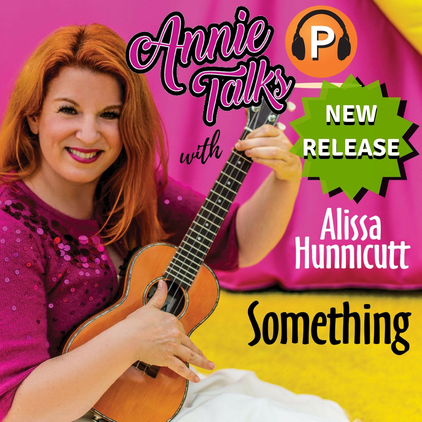 Episode 39 - Annie Talks with Alissa Hunnicutt | New 'Something' CD Launch