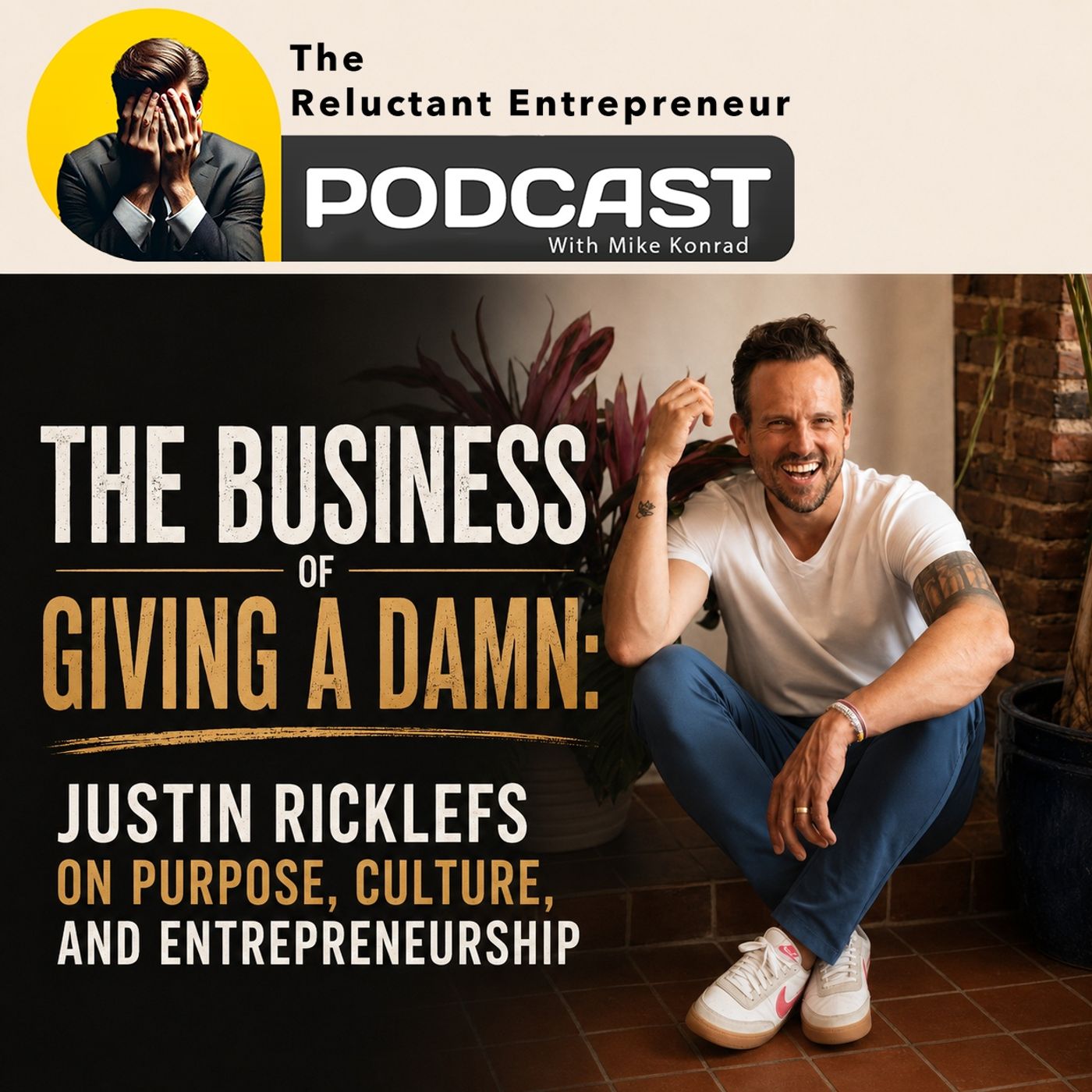 The Business of Giving a Damn: Justin Ricklefs on Purpose, Culture, and Entrepreneurship