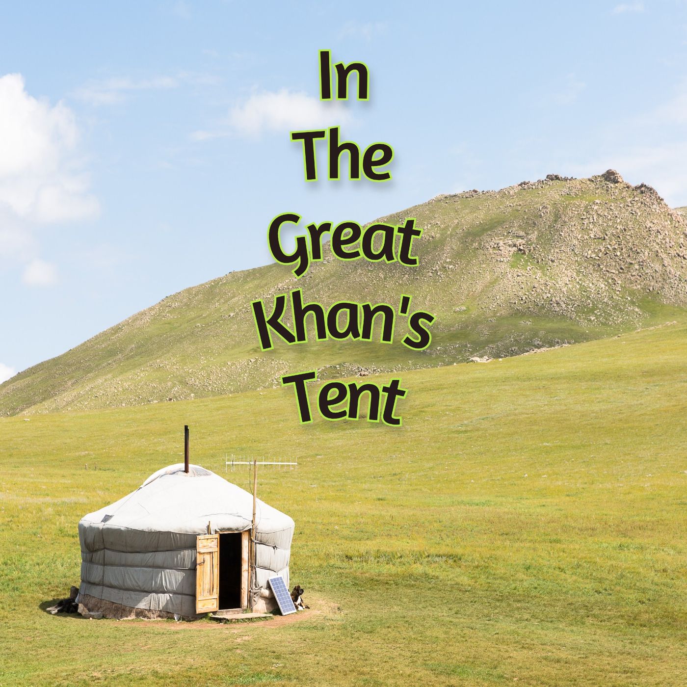 In the Great Khan’s Tent