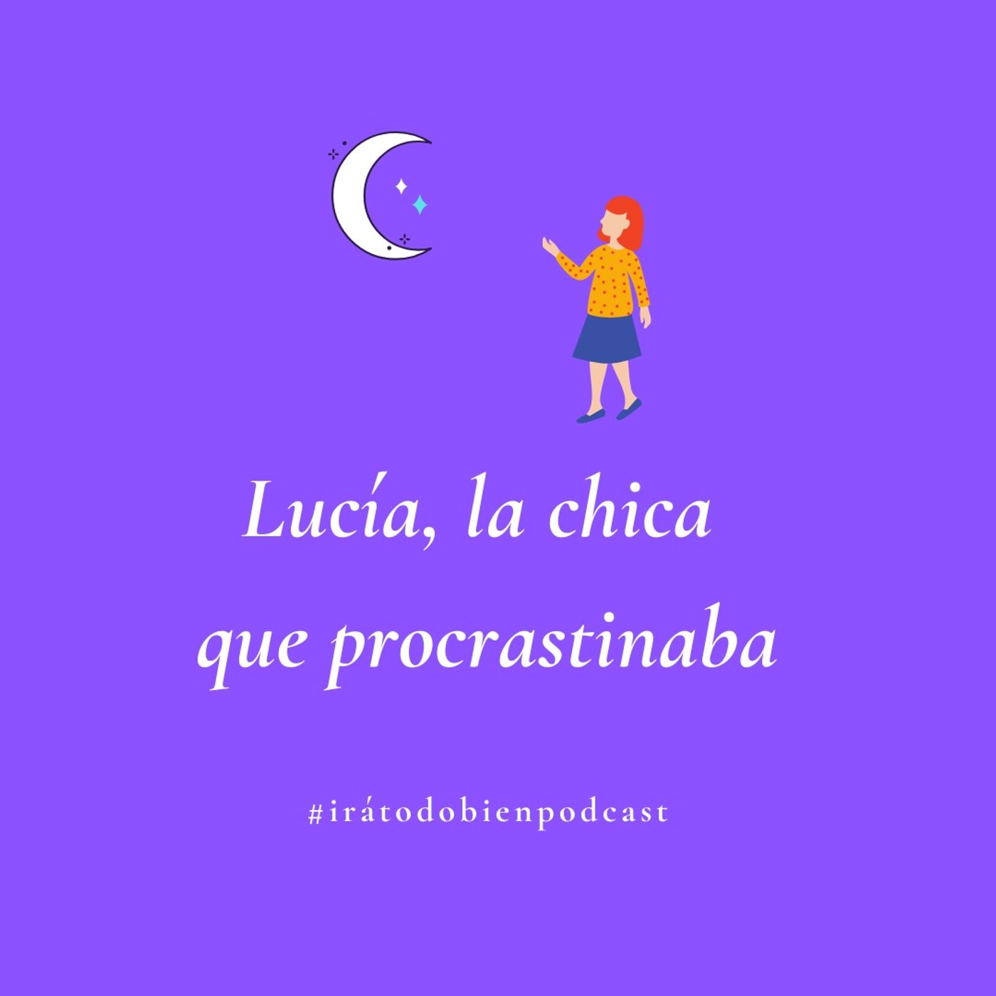 Lucía, la chica que procrastinaba