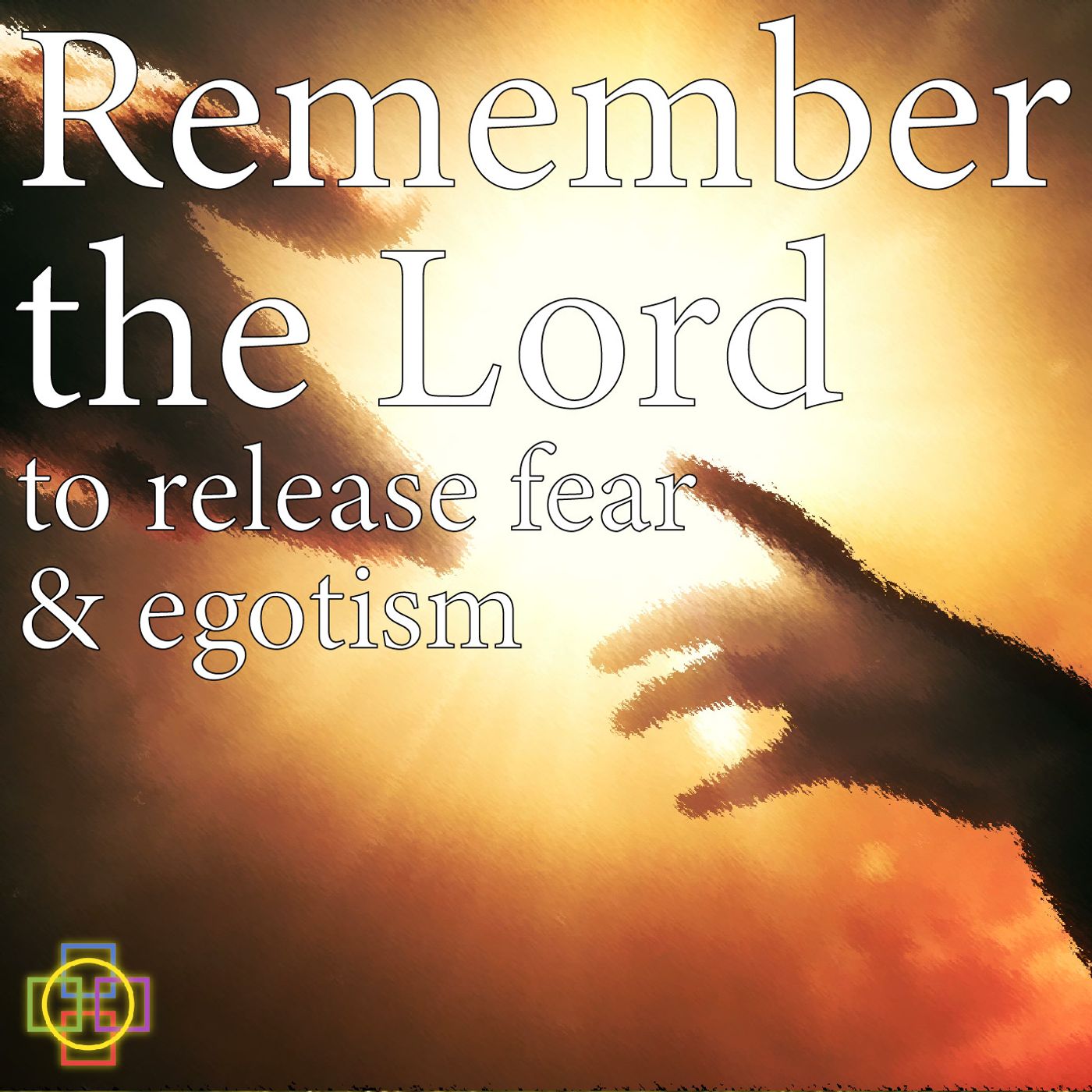 Remember the Lord to Release Fear & Egotism episode artwork