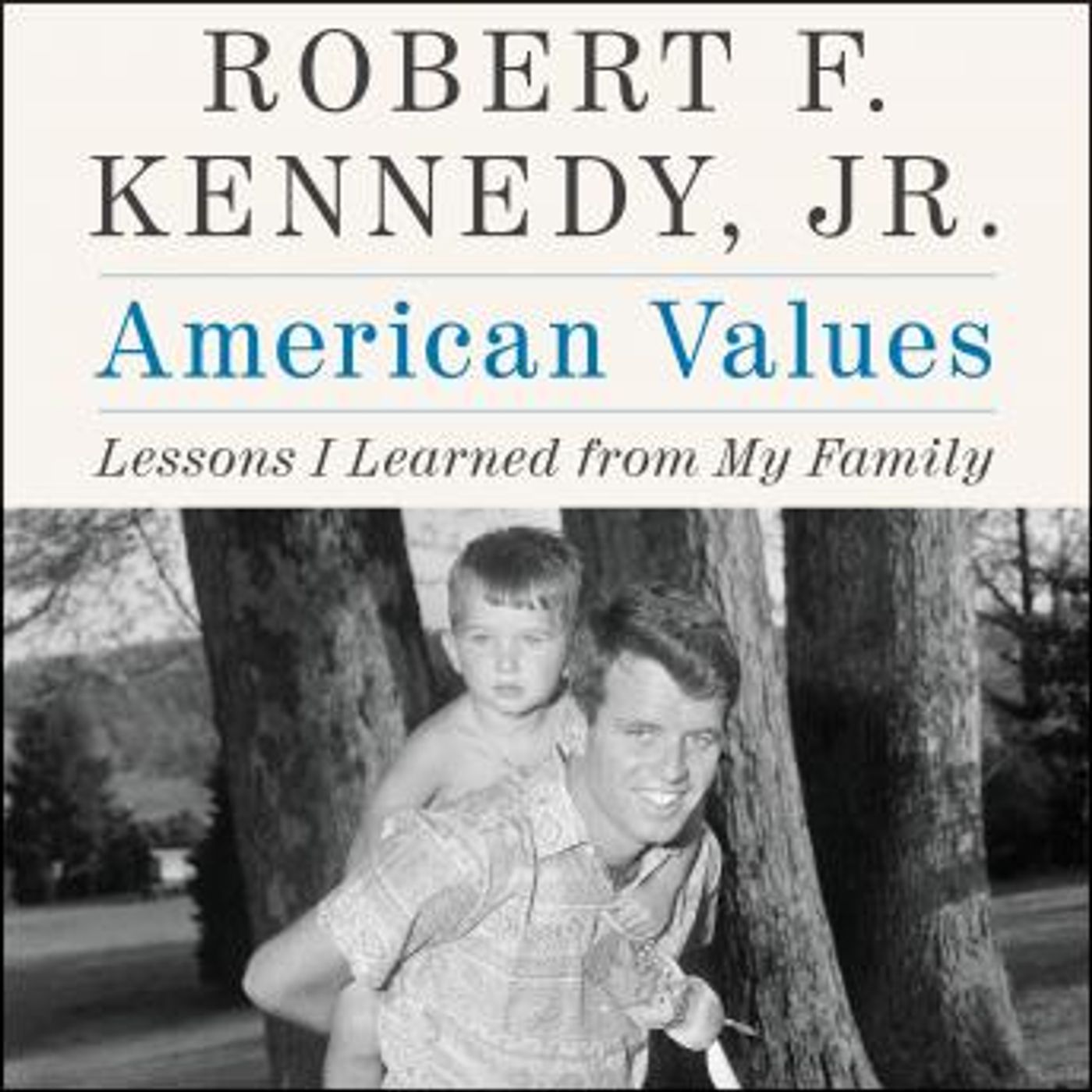 American Values: Lessons I Learned from My Family by Robert F. Kennedy episode artwork