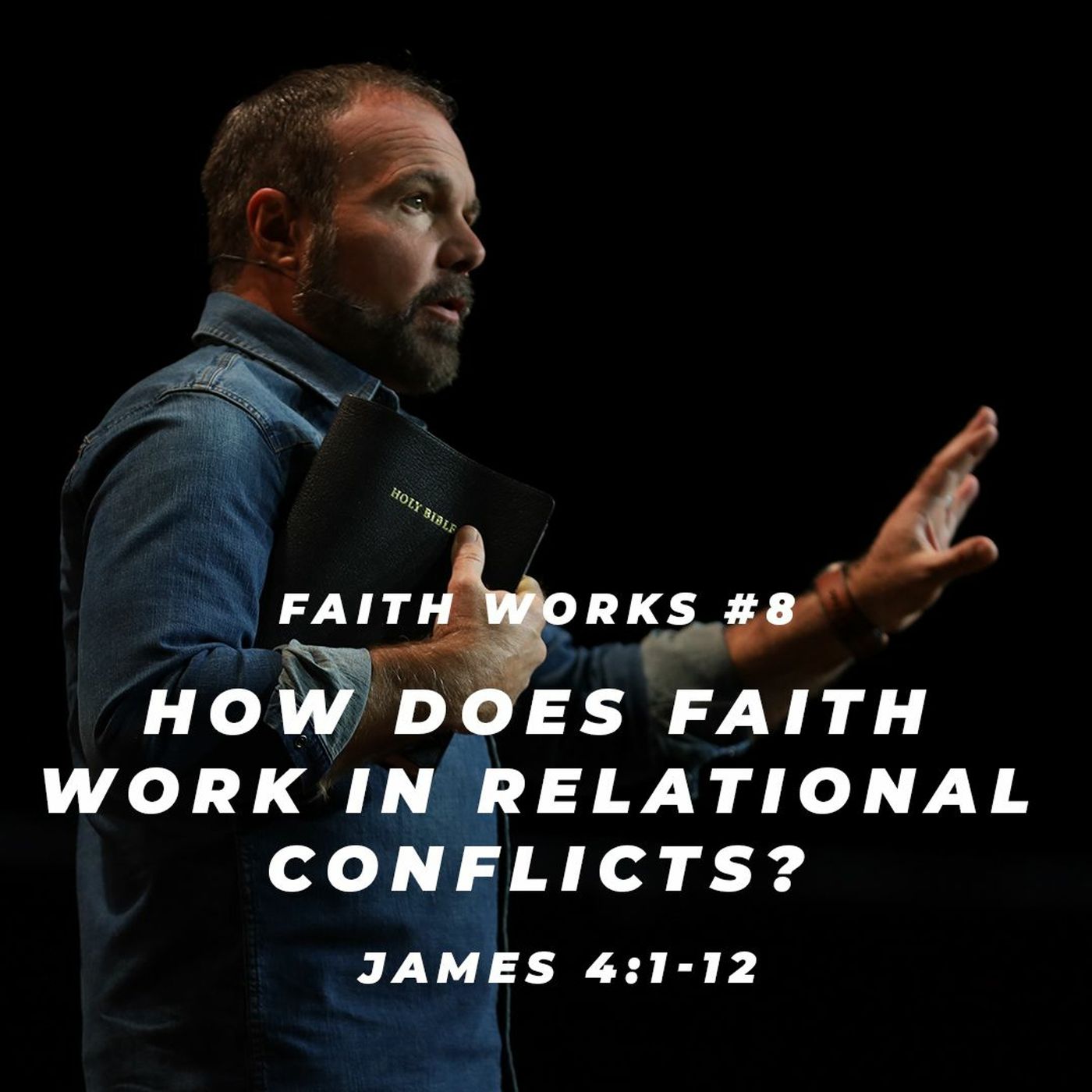 James #8 - How does faith work in relational conflicts?