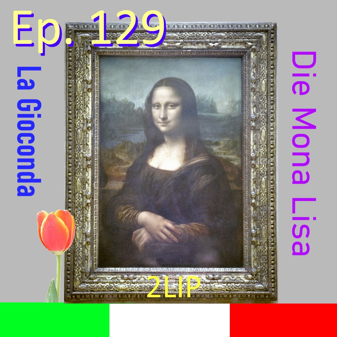 Ep. 129 - Leonardo's Gioconda - die Mona Lisa 🇮🇹 Luisa's Podcast