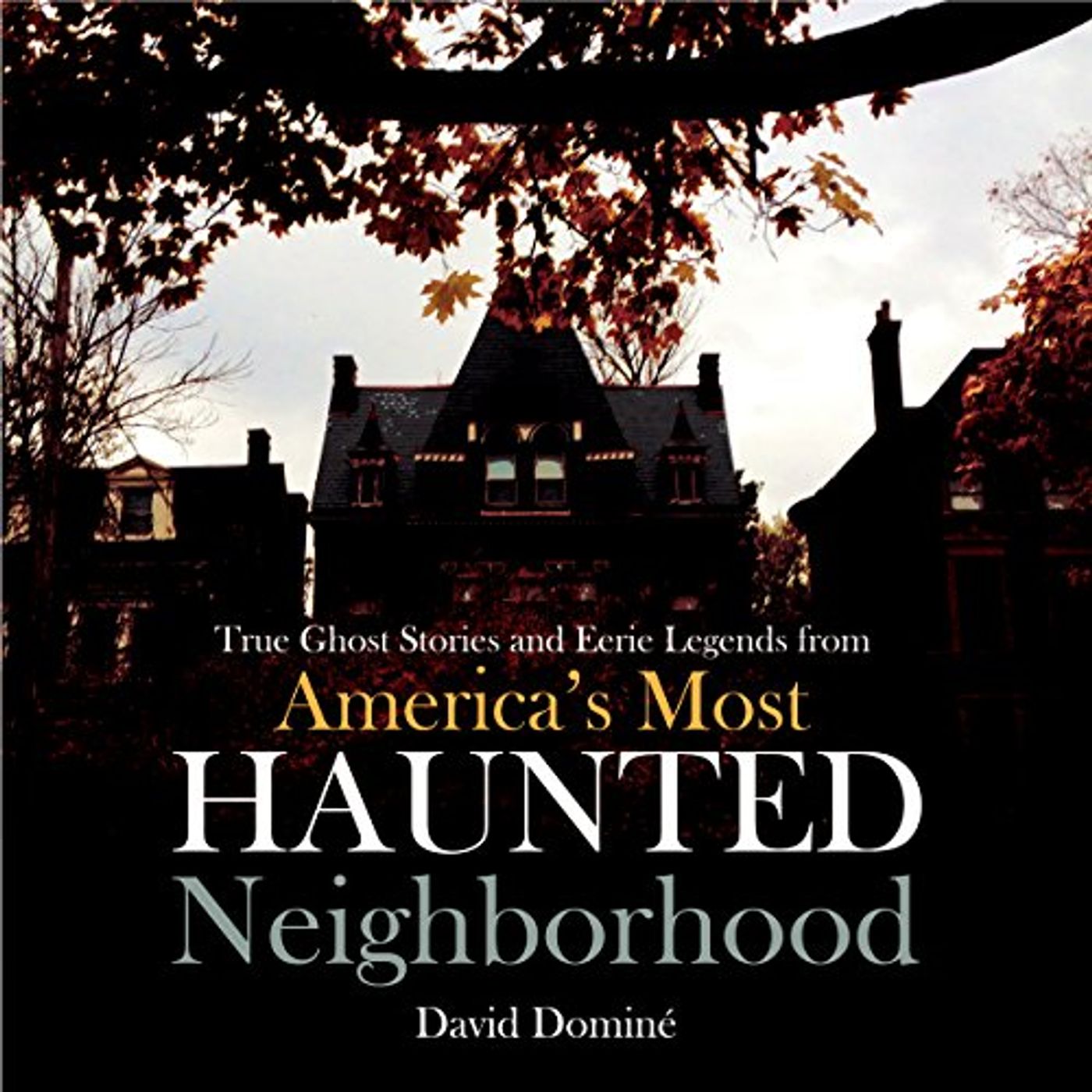True Ghost Stories and Eerie Legends from America's Most Haunted Neighborhood Audiobook episode artwork