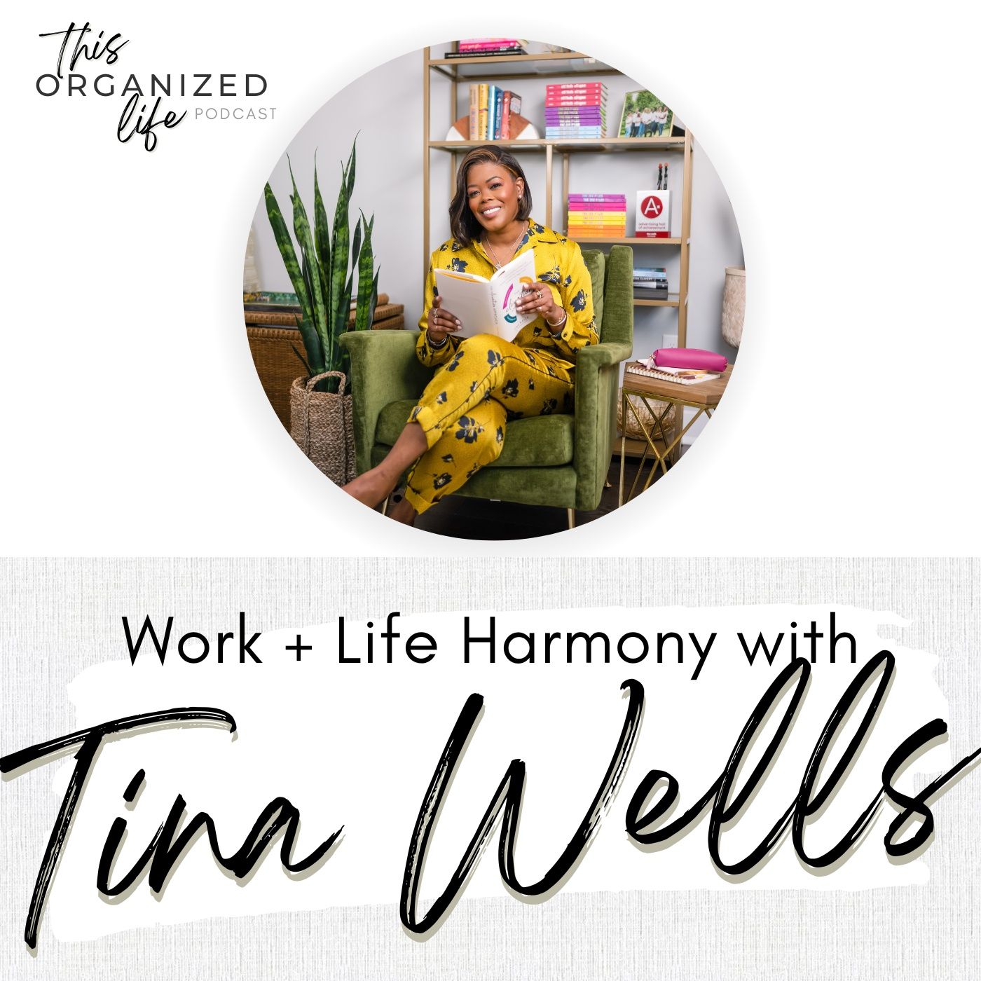 Work-Life Harmony with Tina Wells | Ep 335