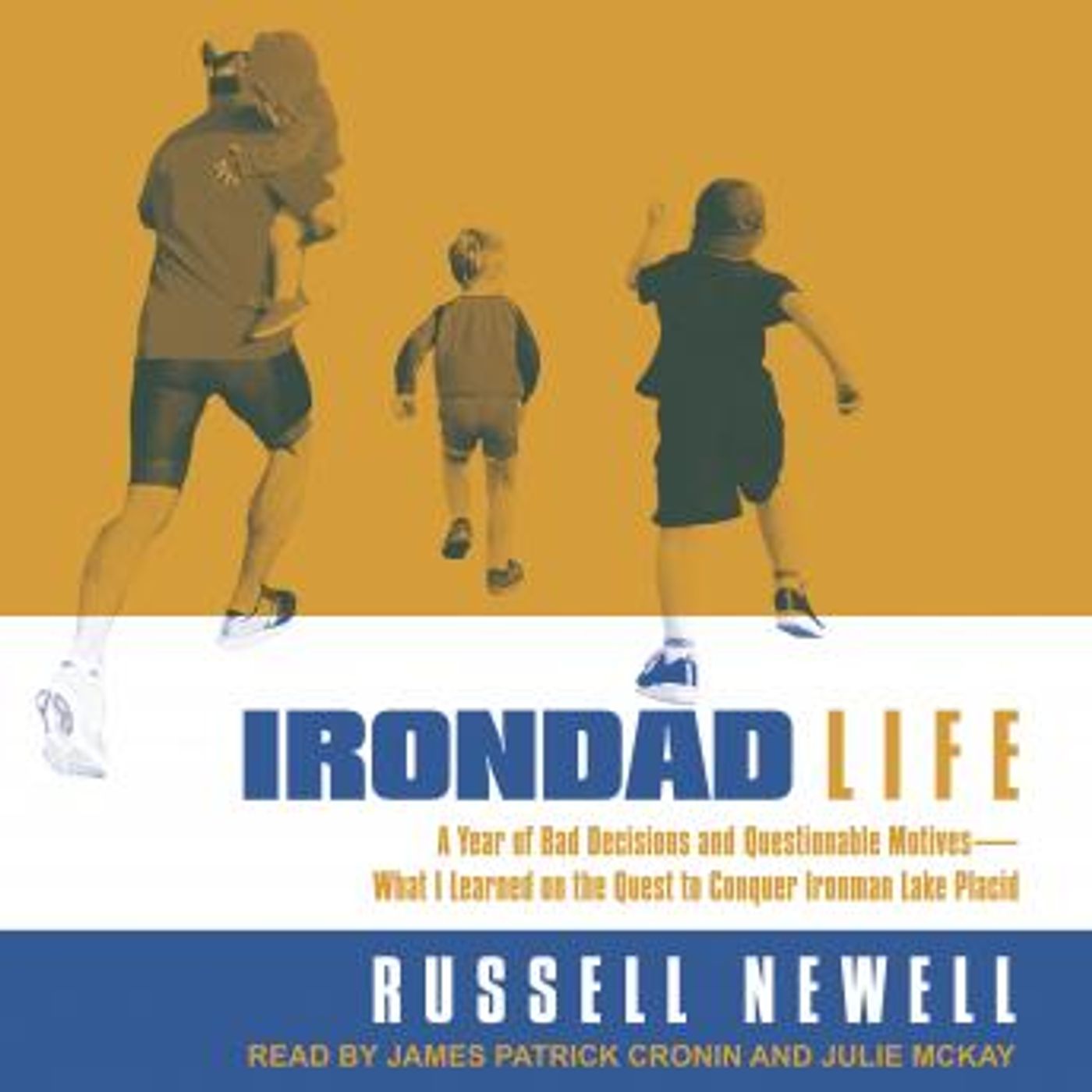 Irondad Life: A Year of Bad Decisions and Questionable Motives-What I Learned on the Quest to Conquer Ironman Lake Placid by Russell Newell episode artwork