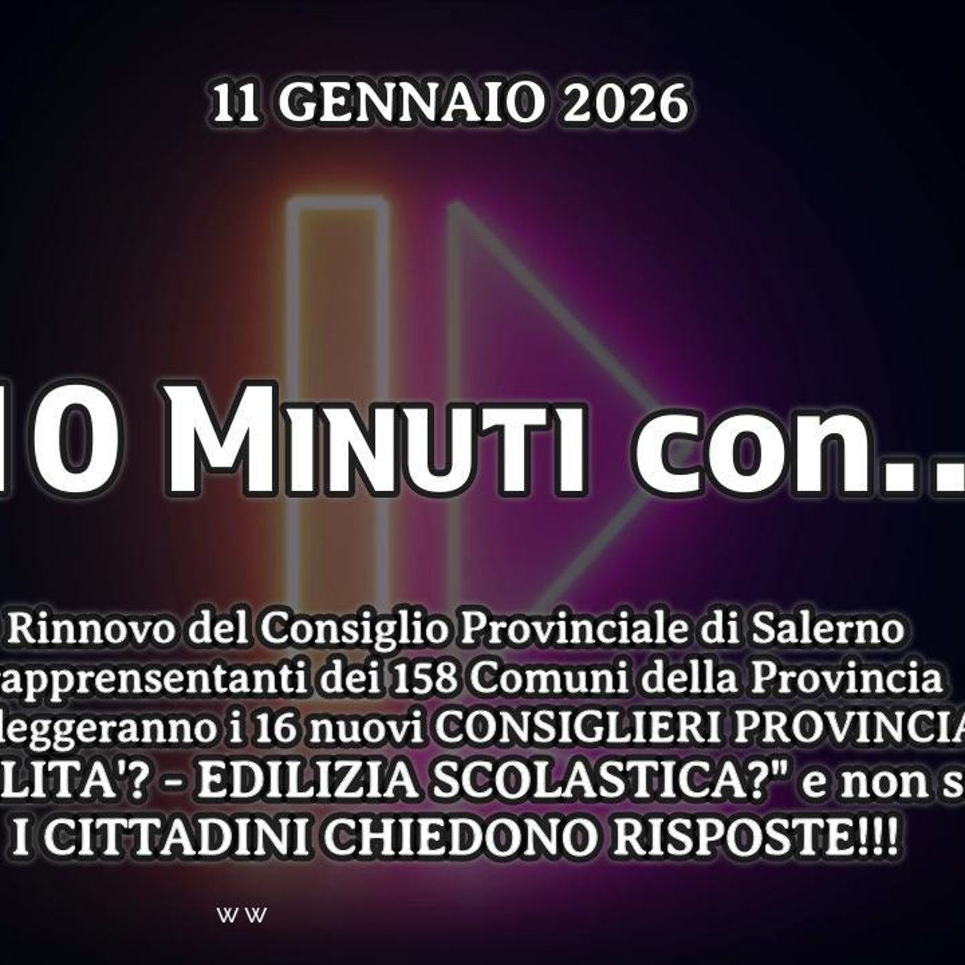«10 minuti con...»  del 11 gennaio 2026 - Rinnovo del Consiglio Provinciale di Salerno episode artwork