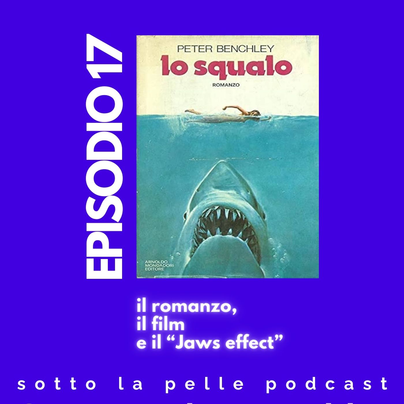Ep. 17 "Lo squalo" di P.Benchley: il libro, il film e il "Jaws effect" episode artwork