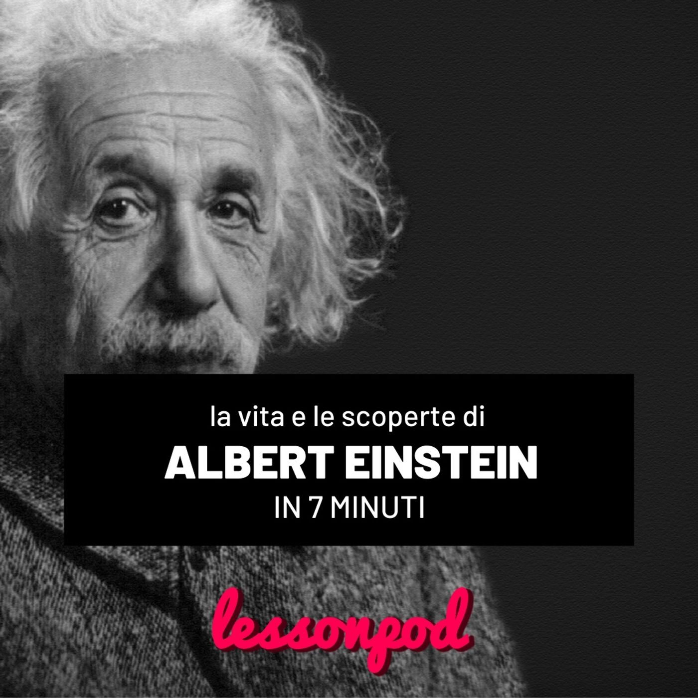La vita e le scoperte di Albert Einstein in 7 minuti