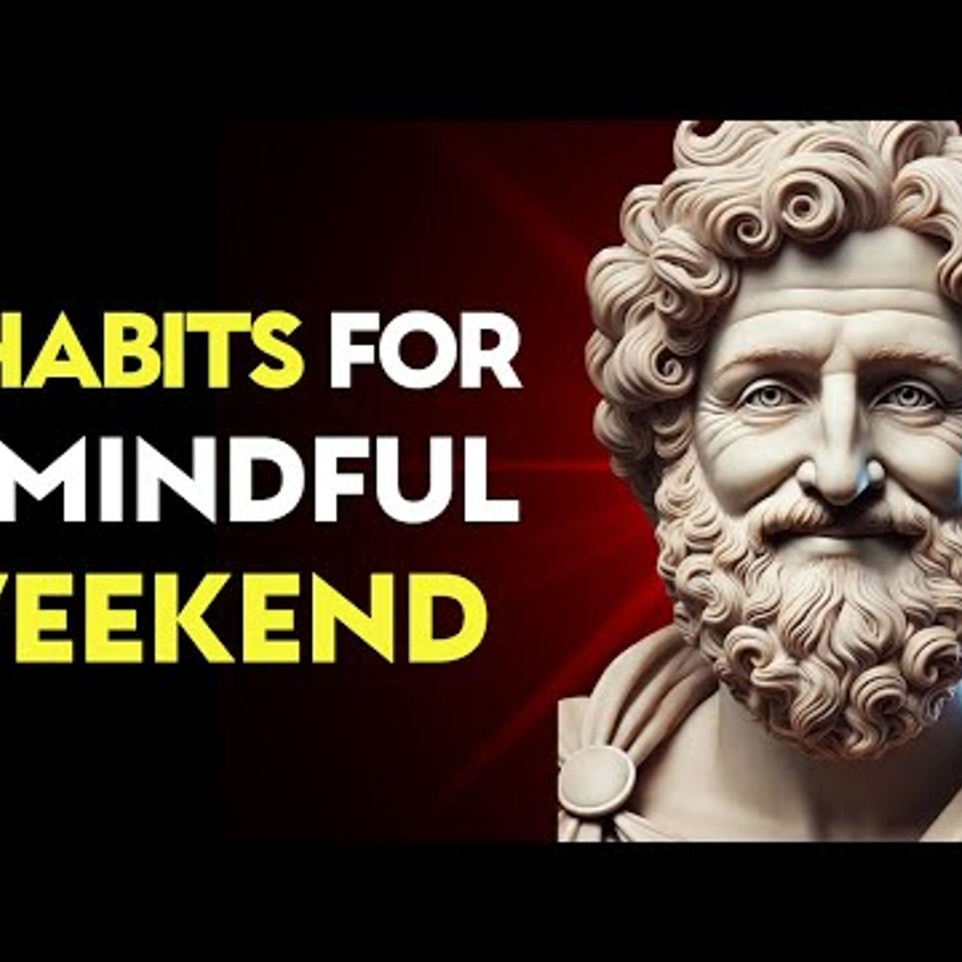 DISCOVER 6 Habits for a MINDFUL Weekend _ Stoic Philosophy episode artwork