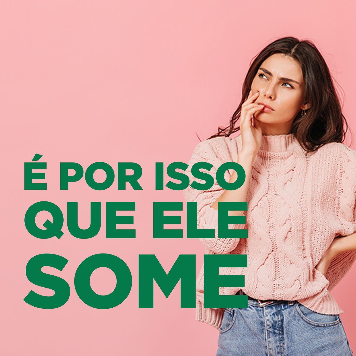 EP #109 - É por isso que ele some