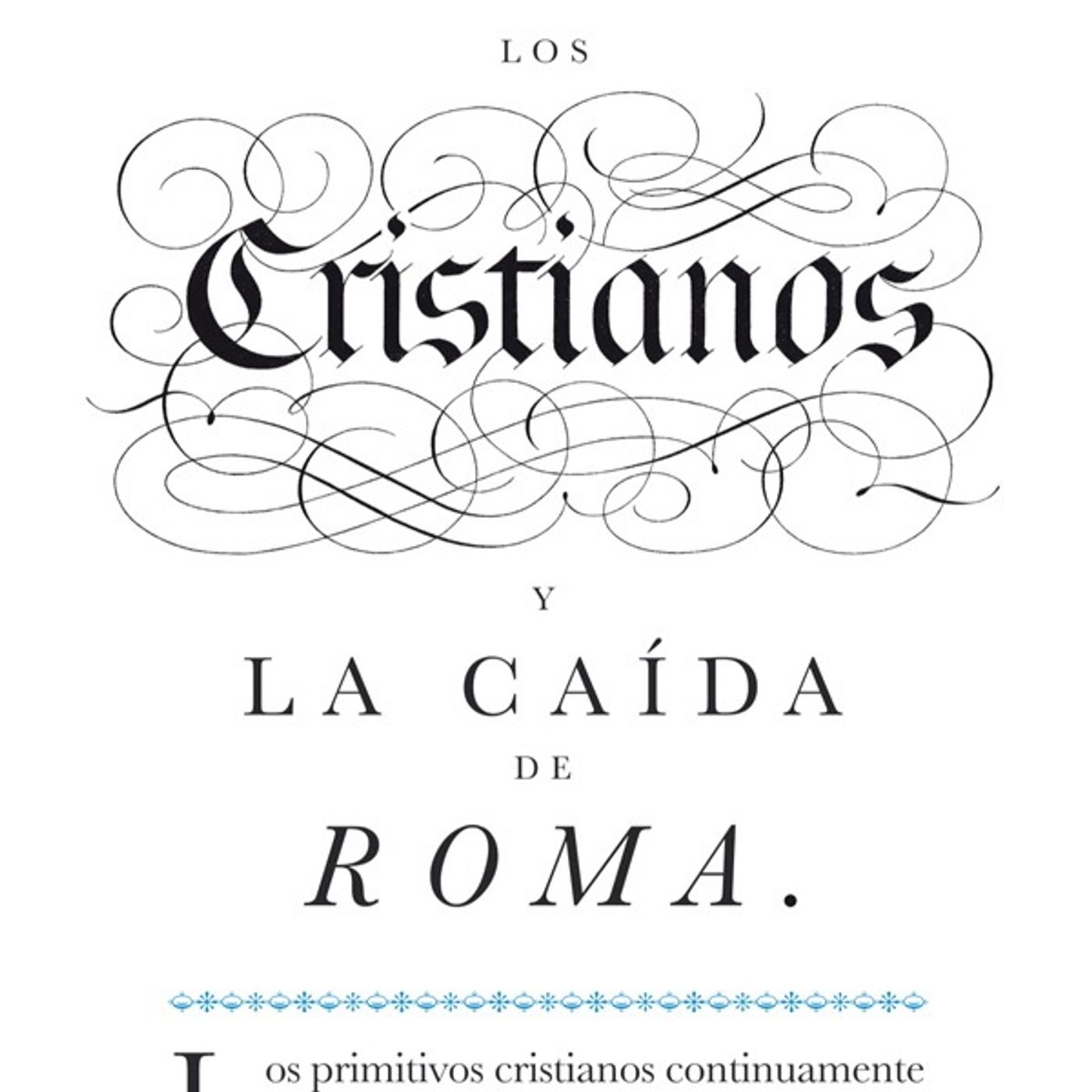 Los cristianos y la caida de Roma - Edward Gibbon