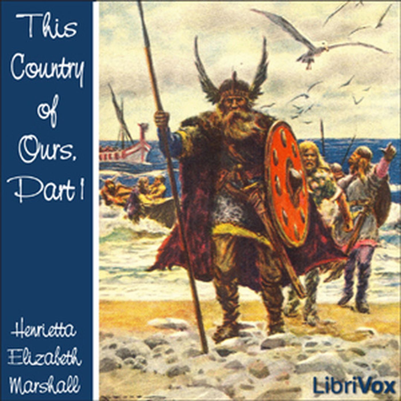 This Country of Ours, Part 1, by Henrietta Elizabeth Marshall.