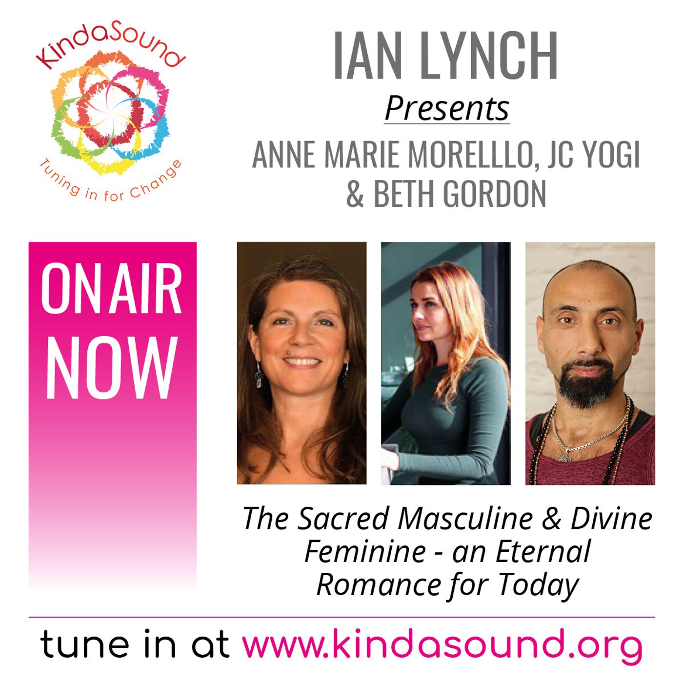 The Rites of Man Show: The Sacred Masculine & Divine Feminine (Ian Lynch with Beth Gordon, JC Yogi & Anne Marie Morello)